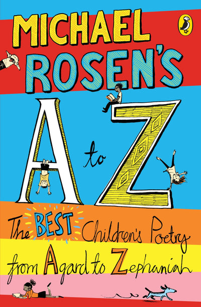 Michael Rosen's A to Z: The Best Children's Poetry from Agard to Zephaniah. Illustrated by Joe Berger