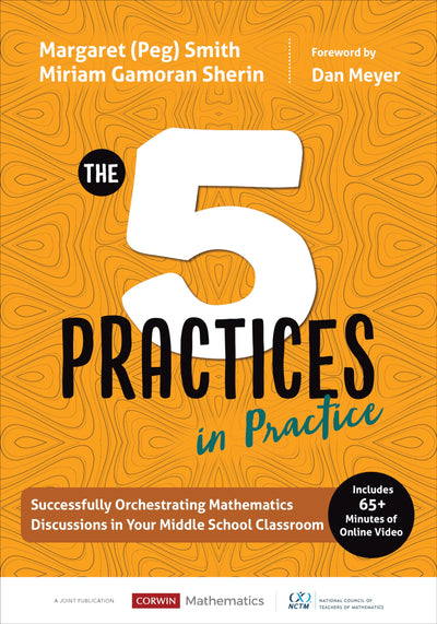 The Five Practices in Practice [Middle School]: Successfully Orchestrating Mathematics Discussions in Your Middle School Classroom (Corwin Mathematics Series)