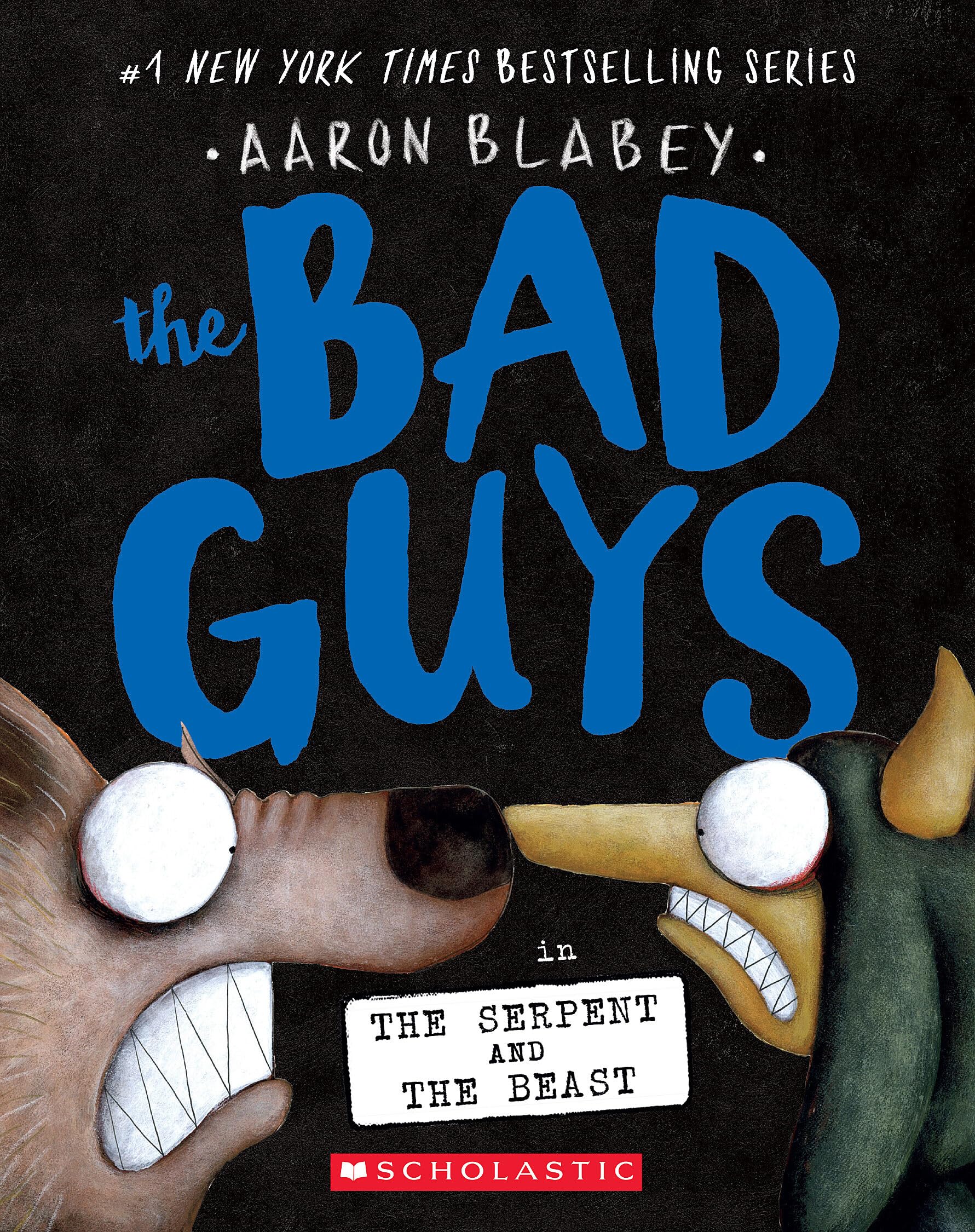 The Bad Guys in the Serpent and the Beast (The Bad Guys #19) (19)
