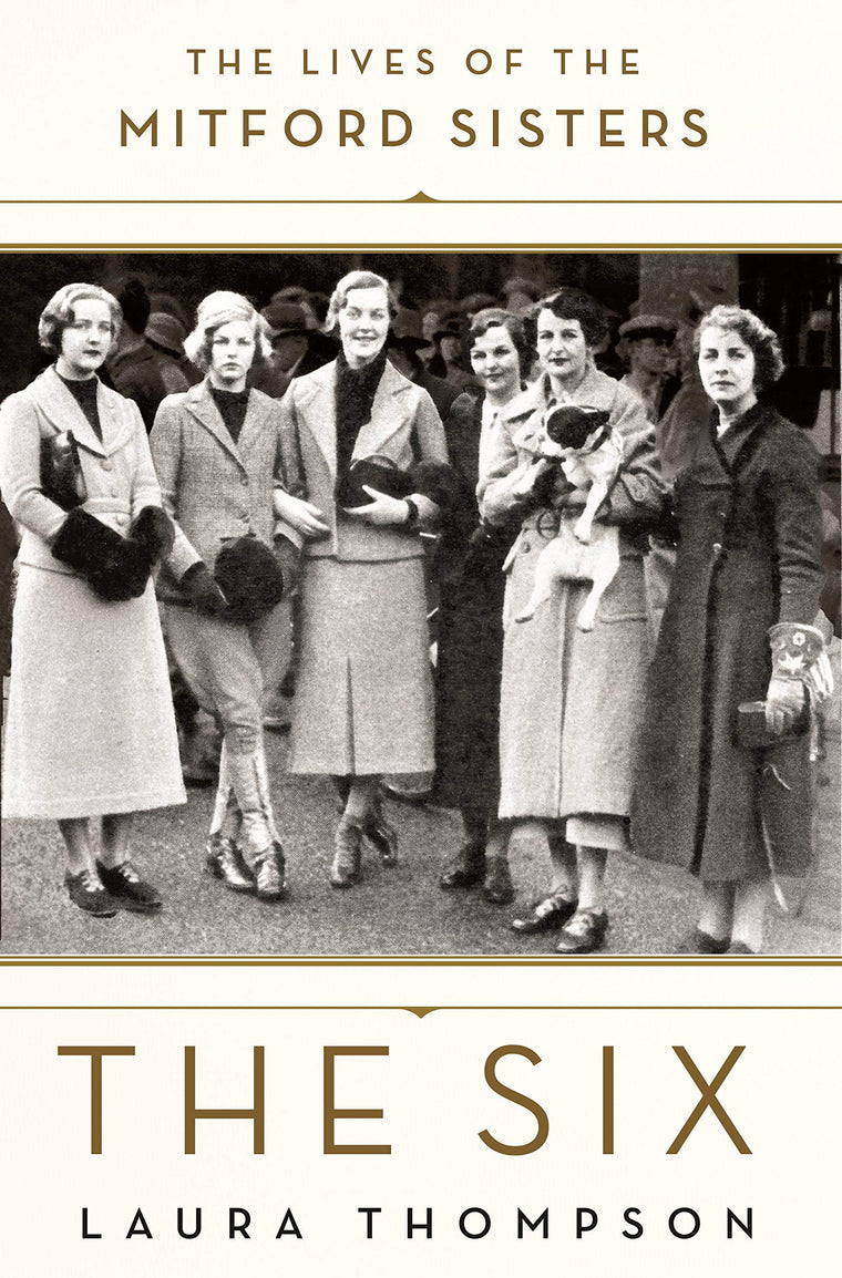 The Six: The Lives of the Mitford Sisters