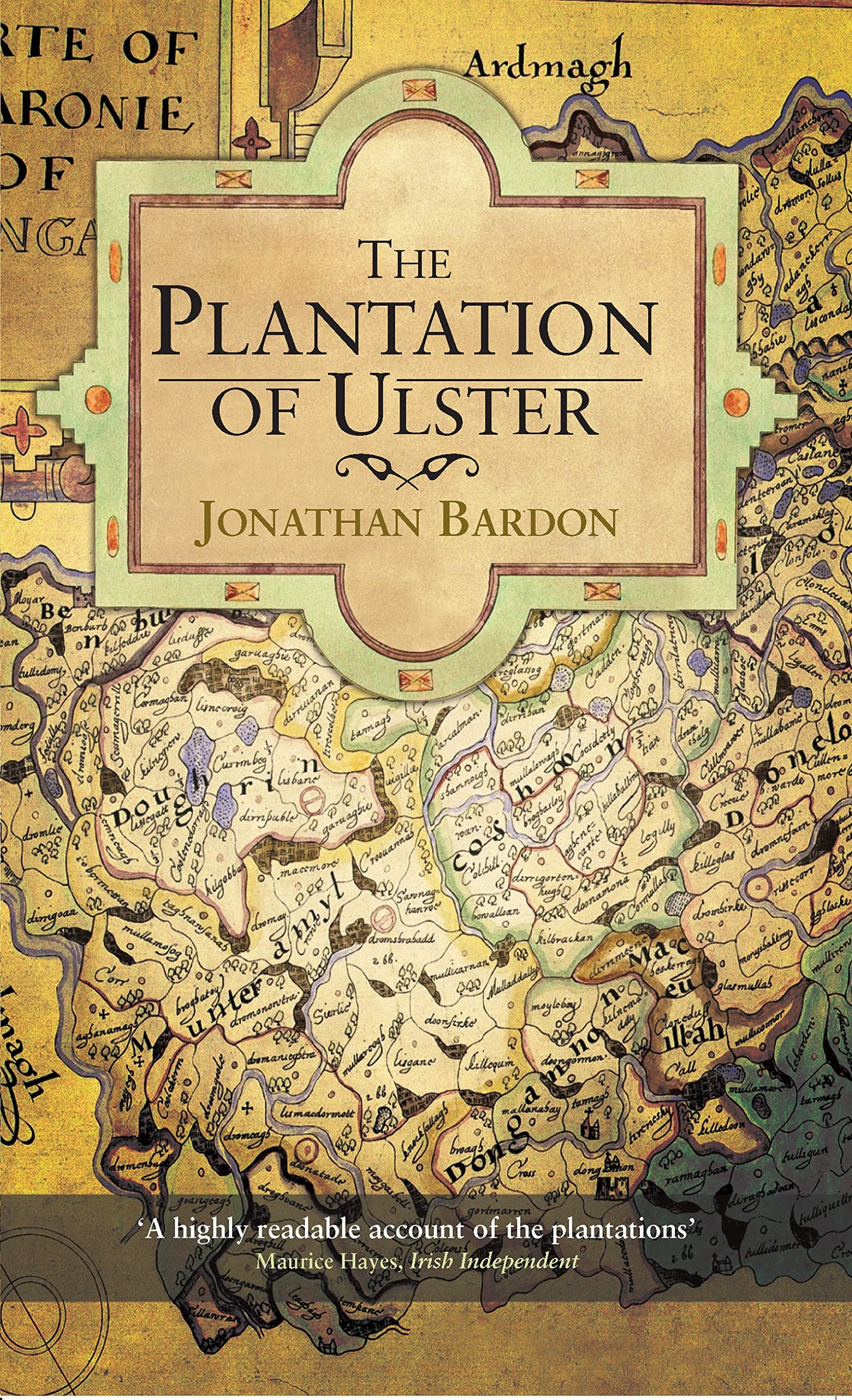 The Plantation of Ulster: The British Colonization of the North of Ireland in the 17th Century