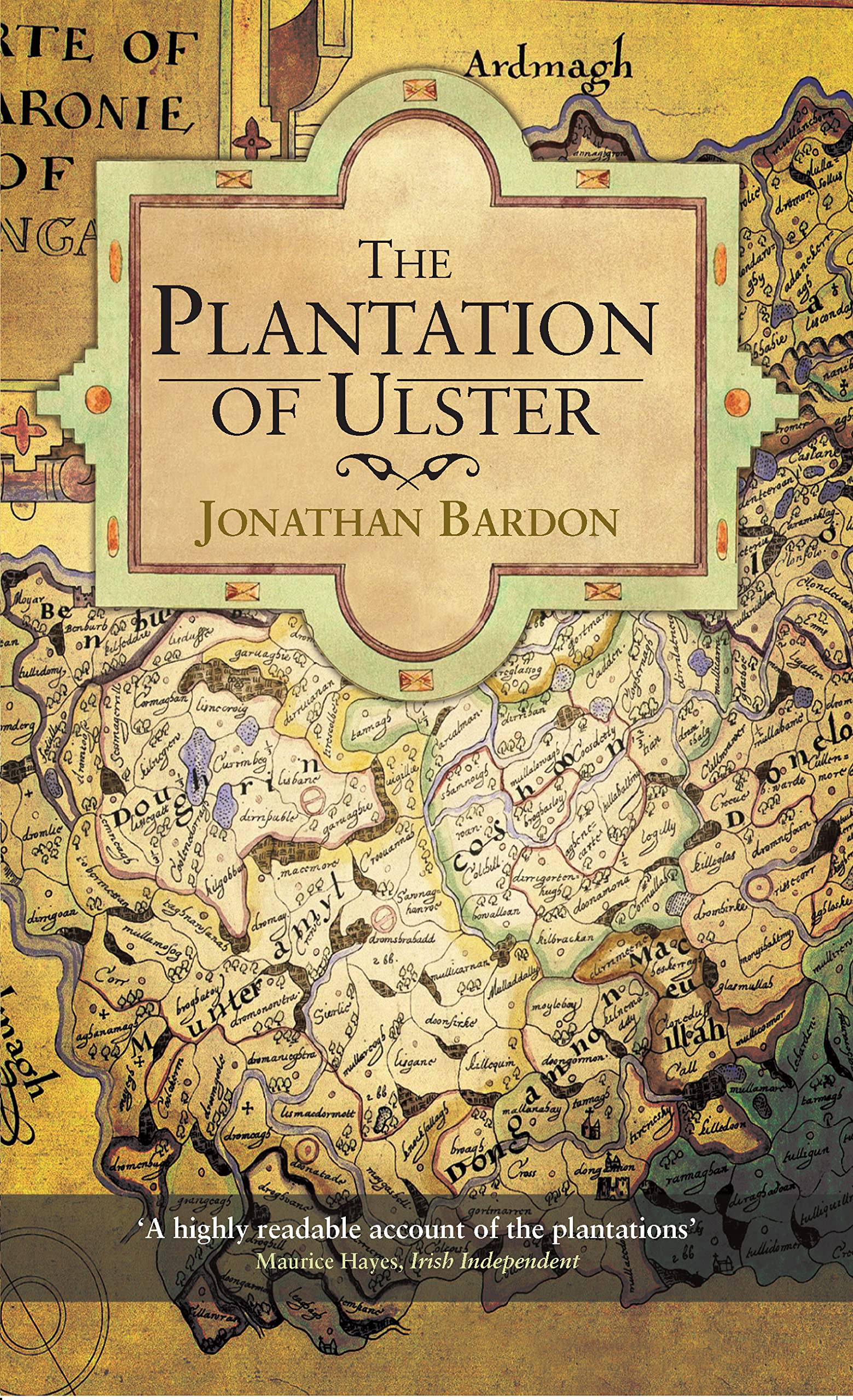 The Plantation of Ulster: The British Colonization of the North of Ireland in the 17th Century
