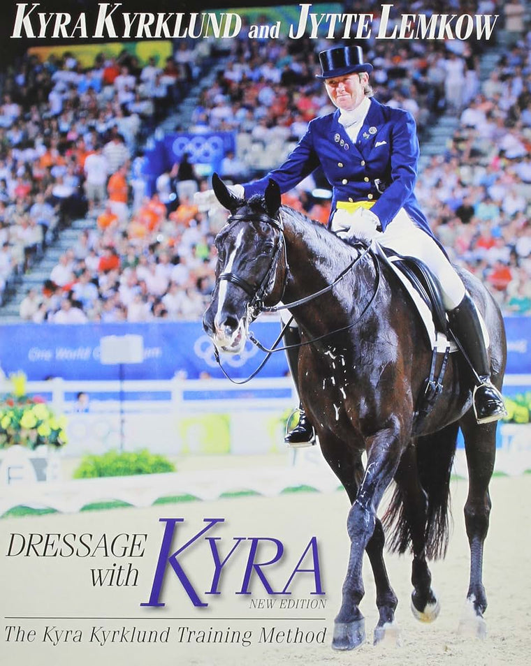 Dressage with Kyra: The Kyra Kyrklund Training Method