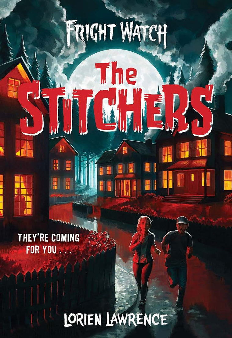 The Stitchers (Fright Watch #1) by Lorien Lawrence