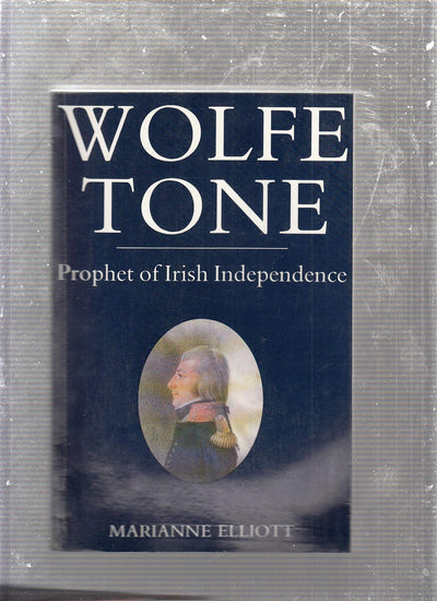 Wolfe Tone: Prophet of Irish Independence