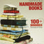 Making Handmade Books: 100+ Bindings, Structures & Forms