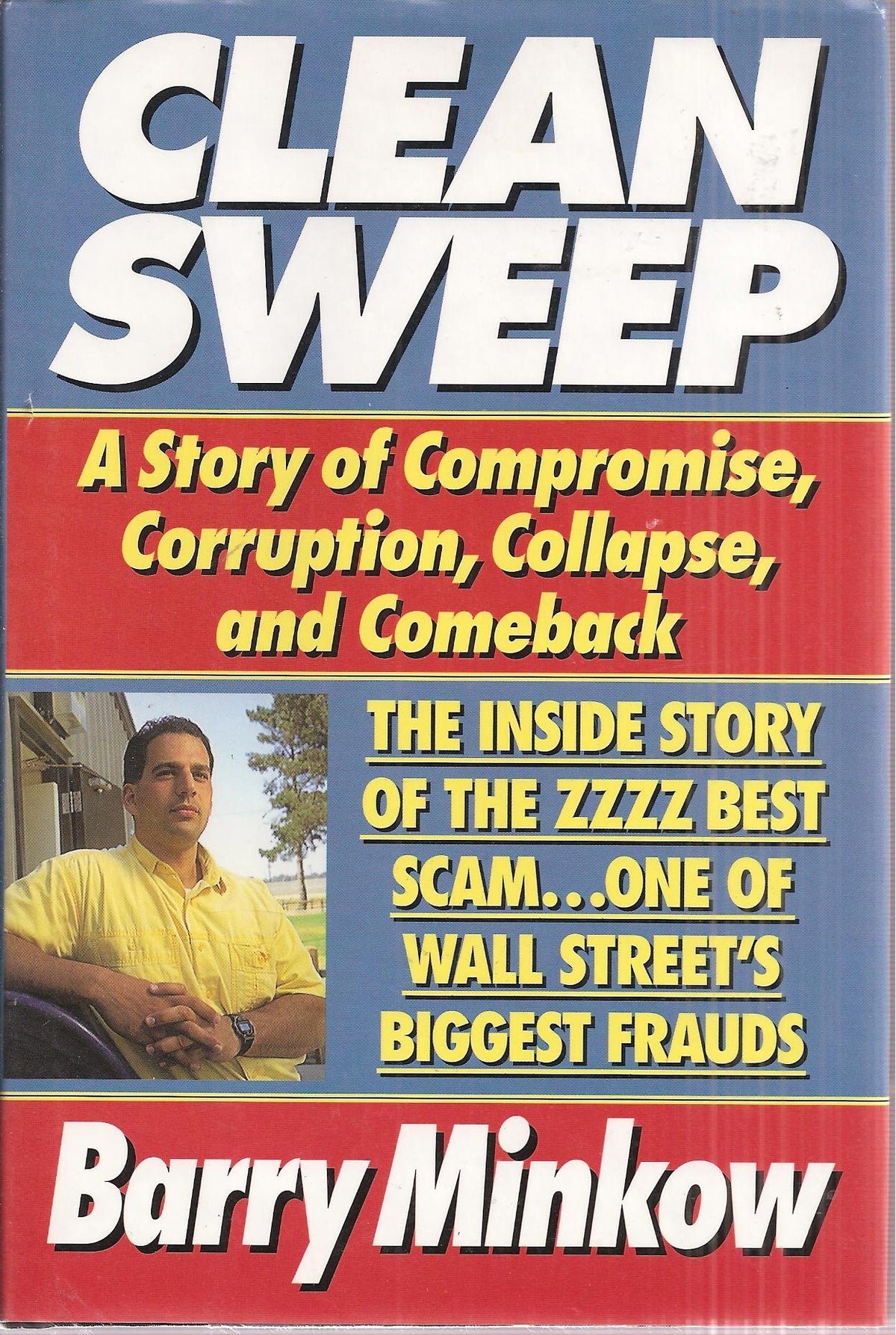 Clean Sweep: The Inside Story of the Zzzz Best Scam... One of Wall Streets Biggest Frauds