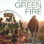 Green Fire: Extraordinary Ways to Grill Fruits and Vegetables, from the Master of Live-Fire Cooking