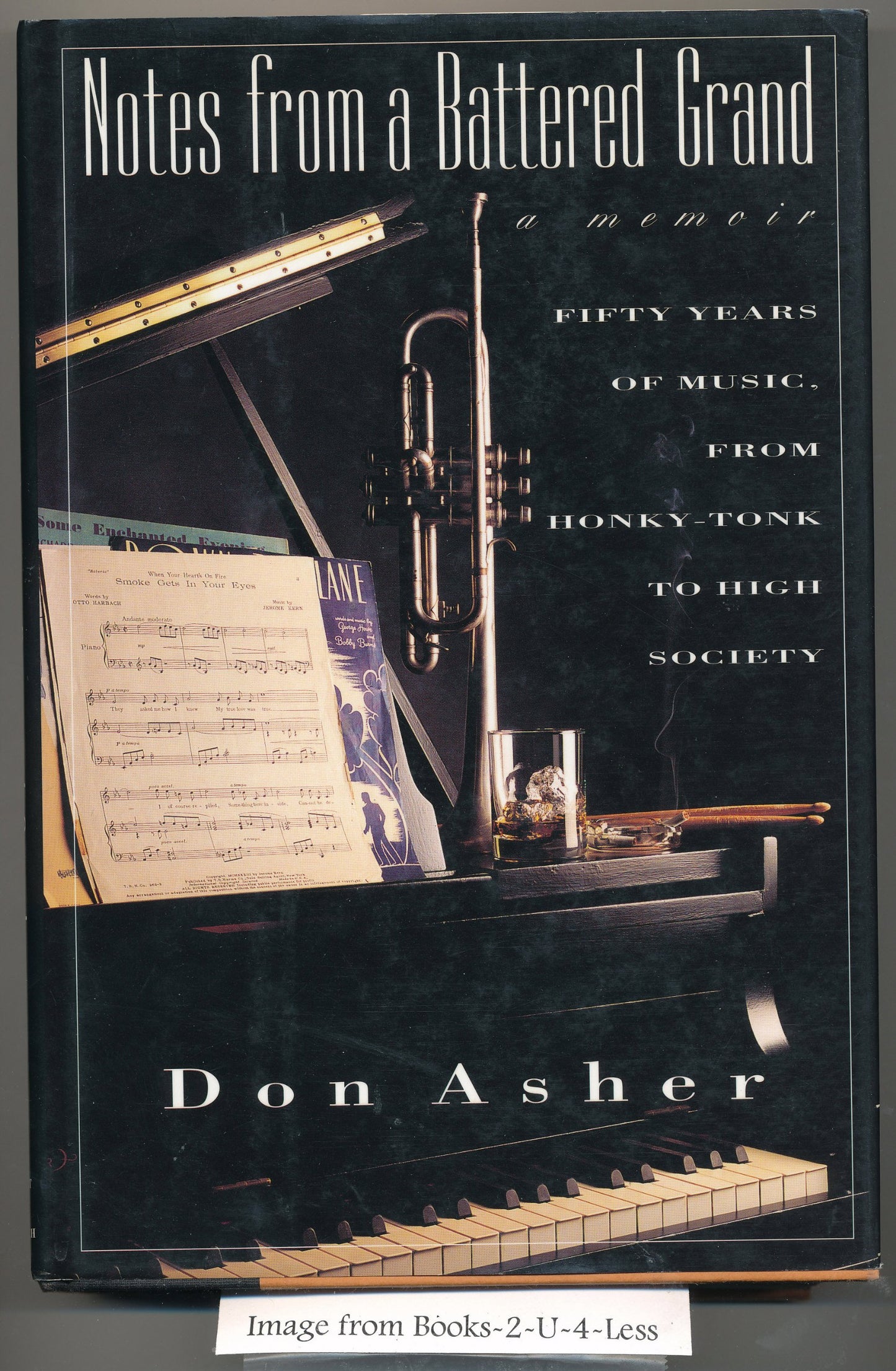 Notes from a Battered Grand: A Memoir/Fifty Years of Music, from Honky-Tonk to High Society