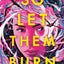 So Let Them Burn (The Divine Traitors, 1)