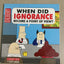 When Did Ignorance Become A Point Of View by Adams, Scott
