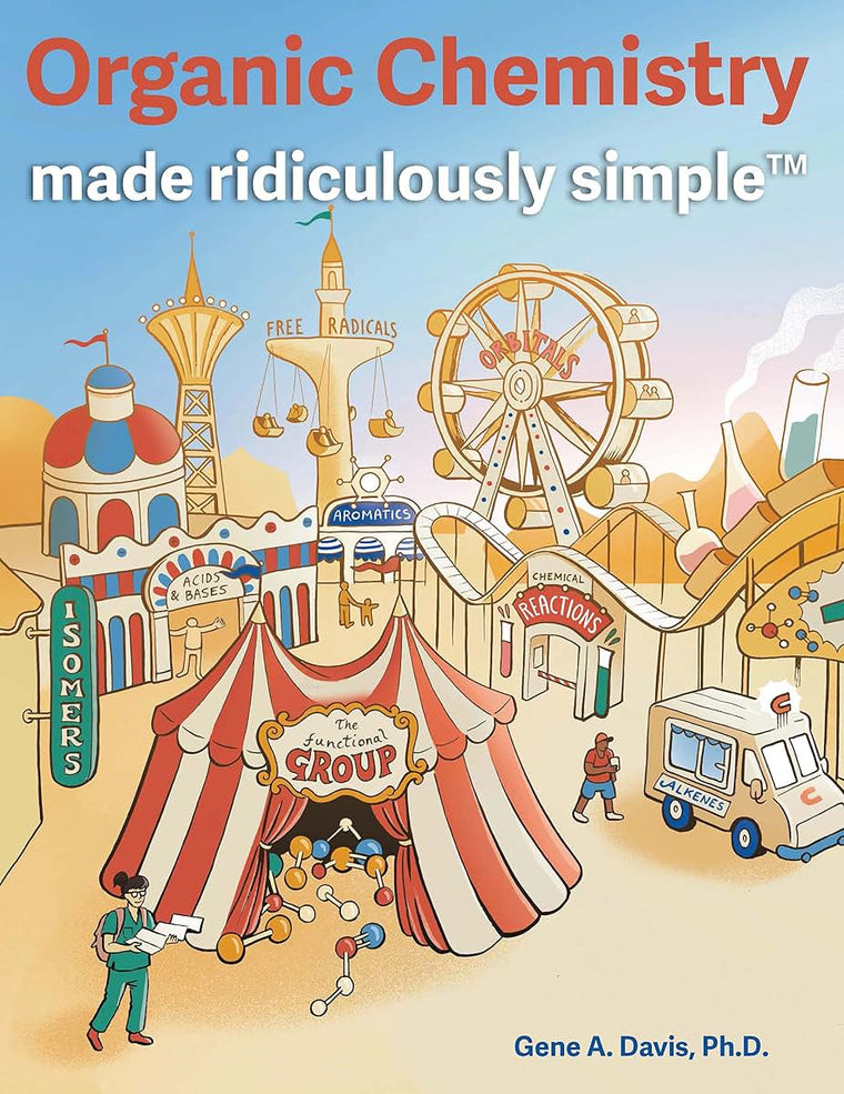 Organic Chemistry Made Ridiculously Simple