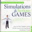The Complete Guide to Simulations and Serious Games: How the Most Valuable Content Will be Created in the Age Beyond Gutenberg to Google