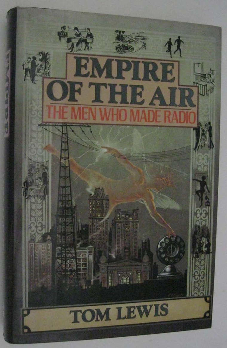 Empire of the Air: The Men Who Made Radio by Lewis, Tom