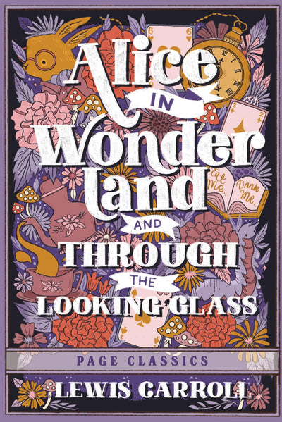 Alice in Wonderland and Through the Looking-Glass (Paperback): The Complete Classic Adventures of Alice with Original Illustrations by John Tenniel