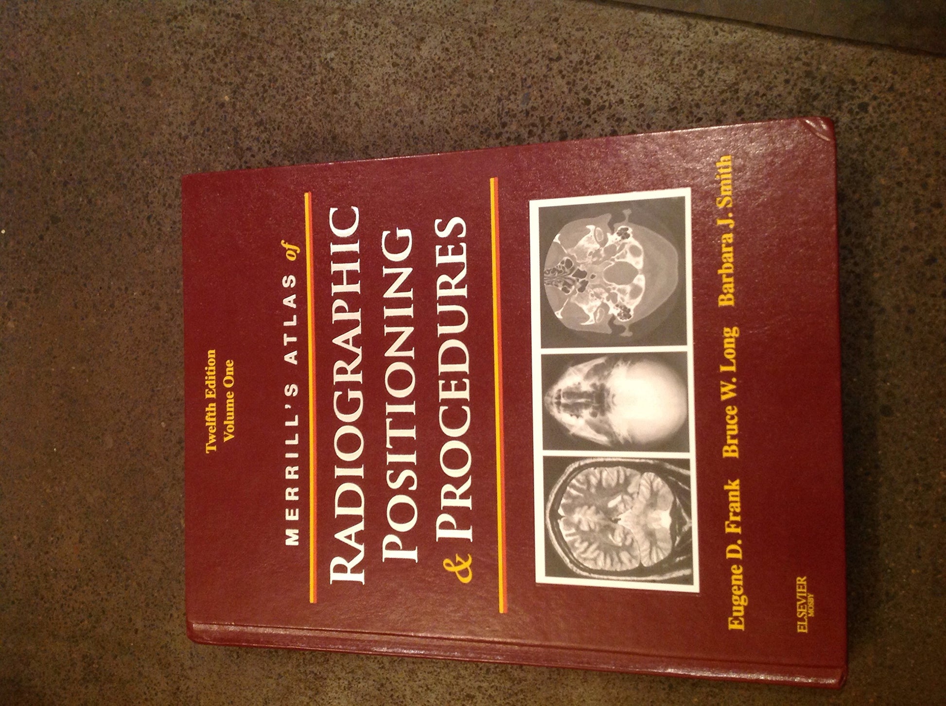 Merrill's Atlas of Radiographic Positioning & Procedures: 1