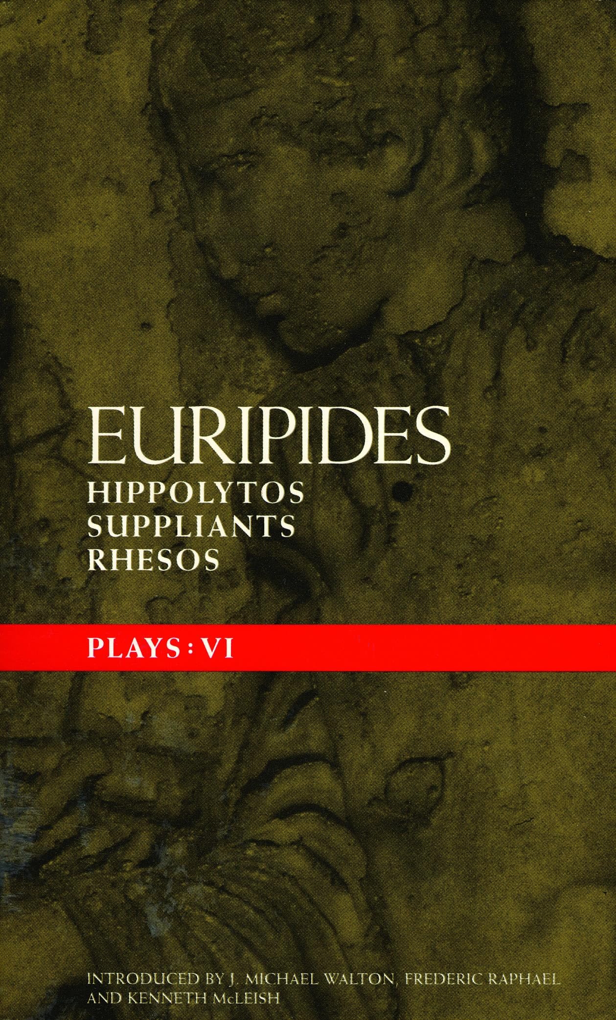 Euripides Plays: 6: Hippolytos; Suppliants and Rhesos (Classical Dramatists)