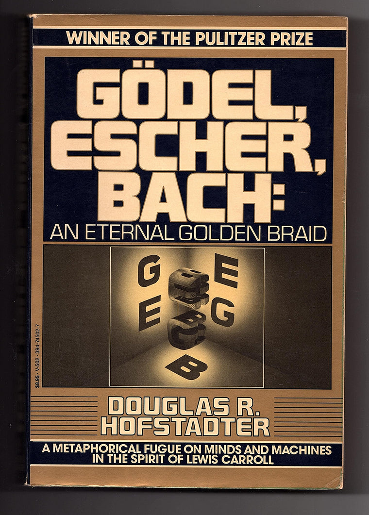 Godel, Escher, Bach: An Eternal Golden Braid