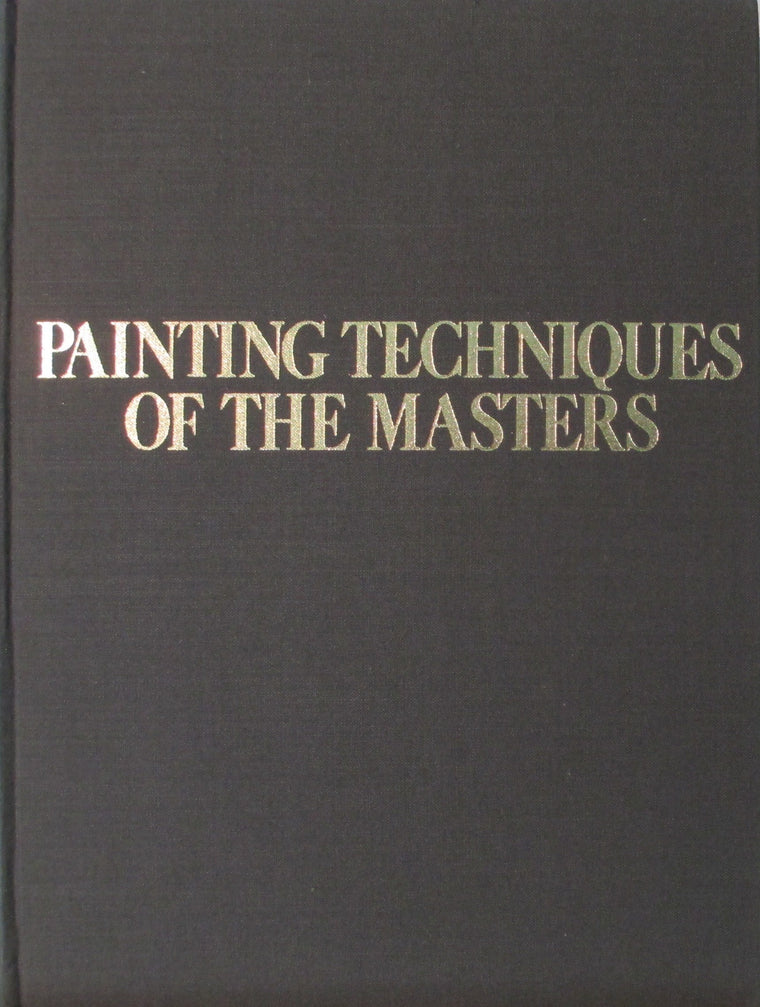 Painting Techniques of the Masters: Painting Lessons from the Great Masters, Revised and Enlarged Edition — back cover
