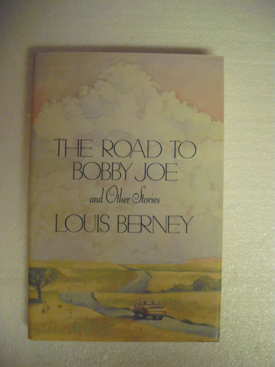 Road to Bobby Joe and Other Stories by Louis Berney