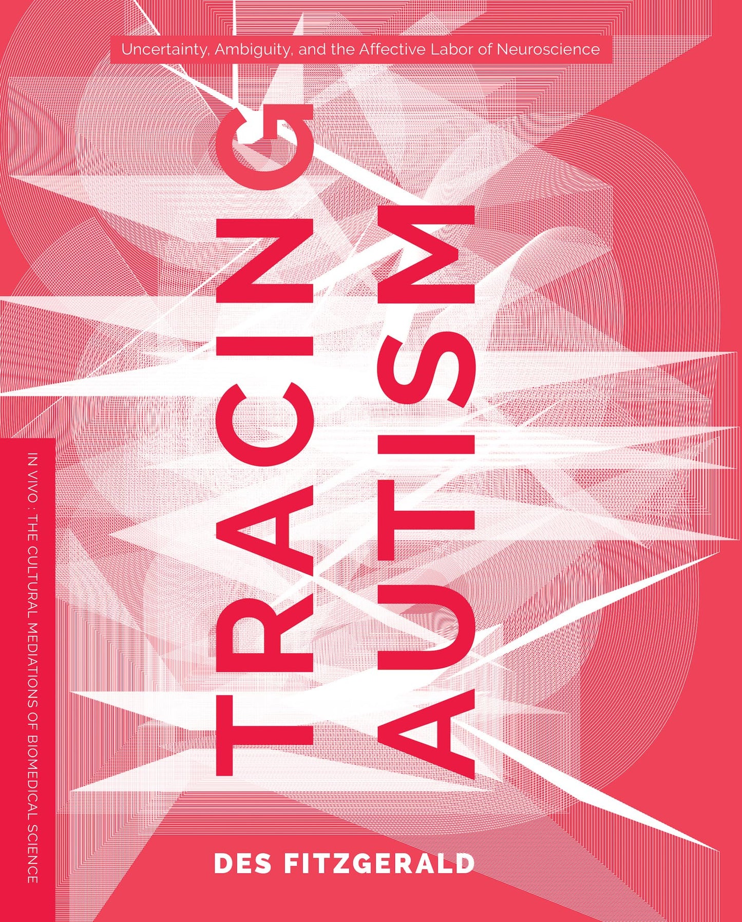 Tracing Autism: Uncertainty, Ambiguity, and the Affective Labor of Neuroscience (In Vivo)