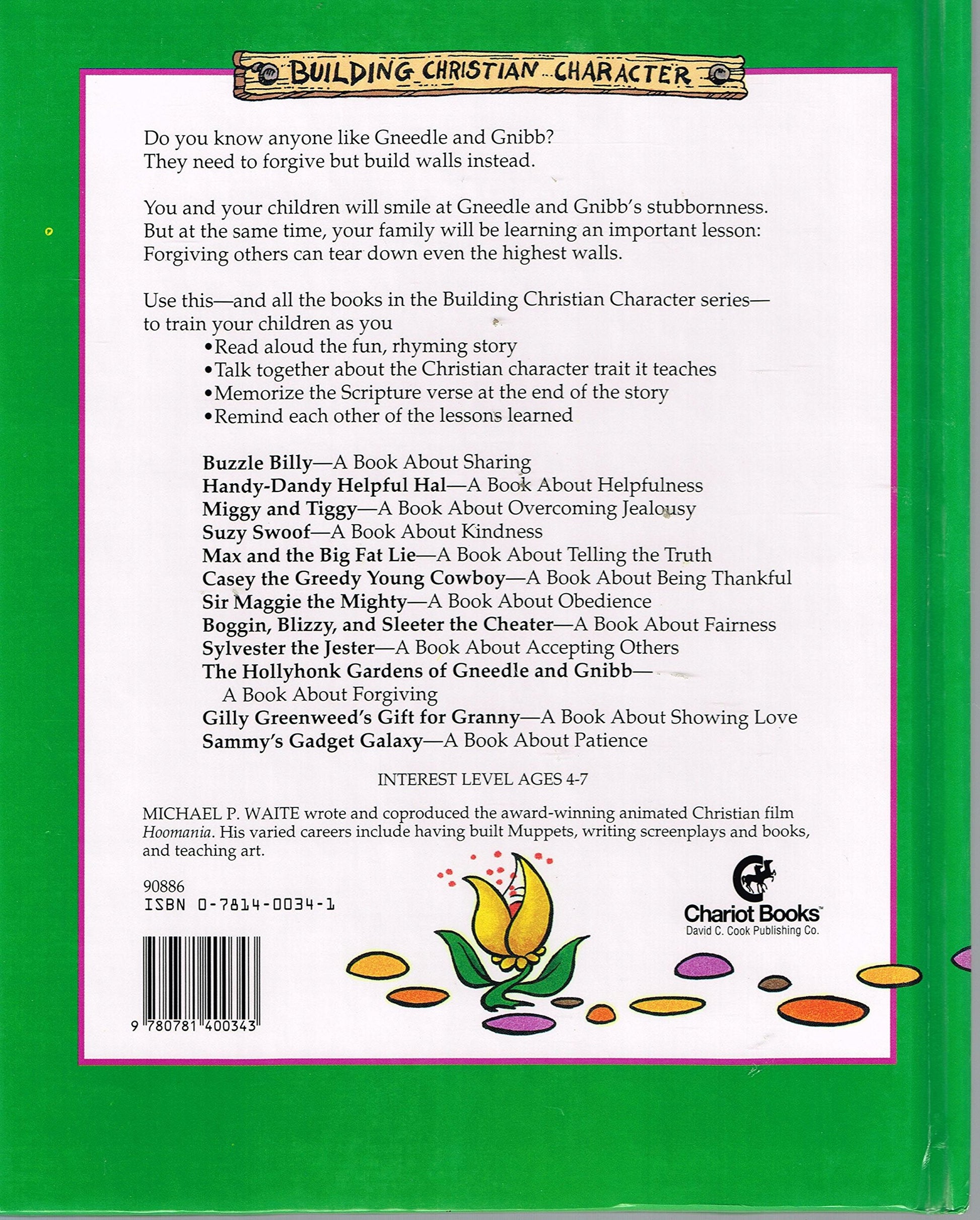 The Hollyhonk Gardens of Gneedle and Gnibb: A Book About Forgiving (Building Christian Character)