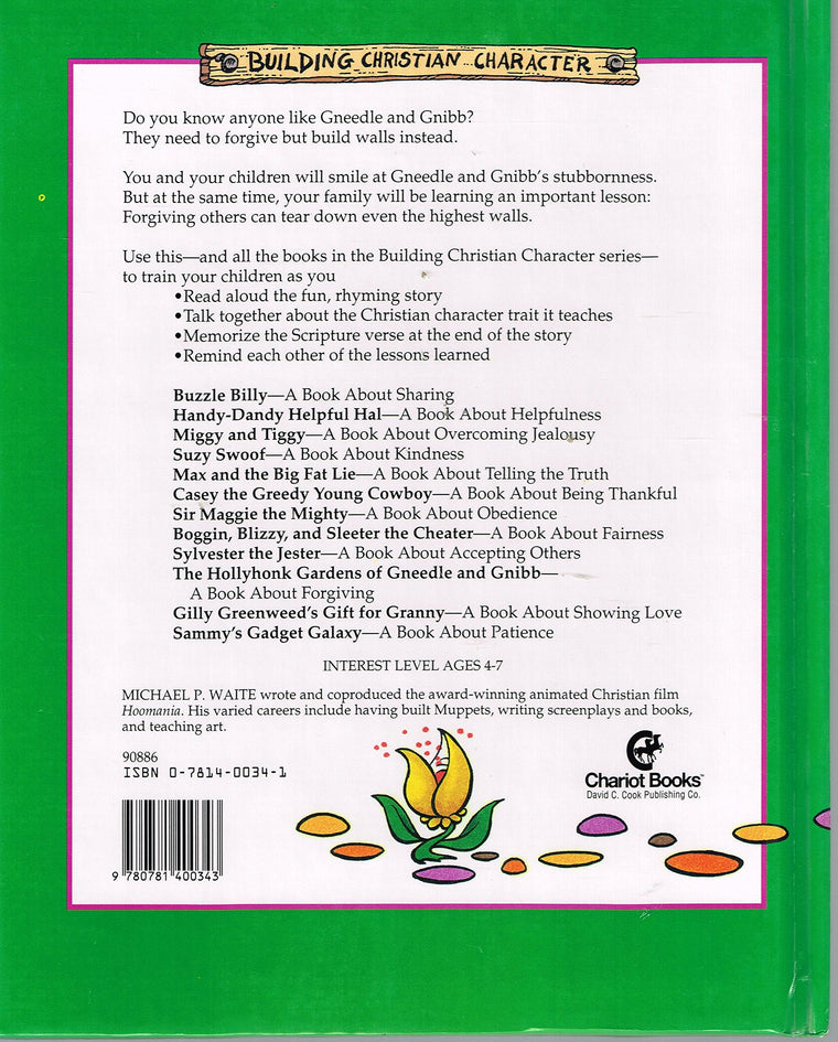 The Hollyhonk Gardens of Gneedle and Gnibb: A Book About Forgiving (Building Christian Character) — back cover