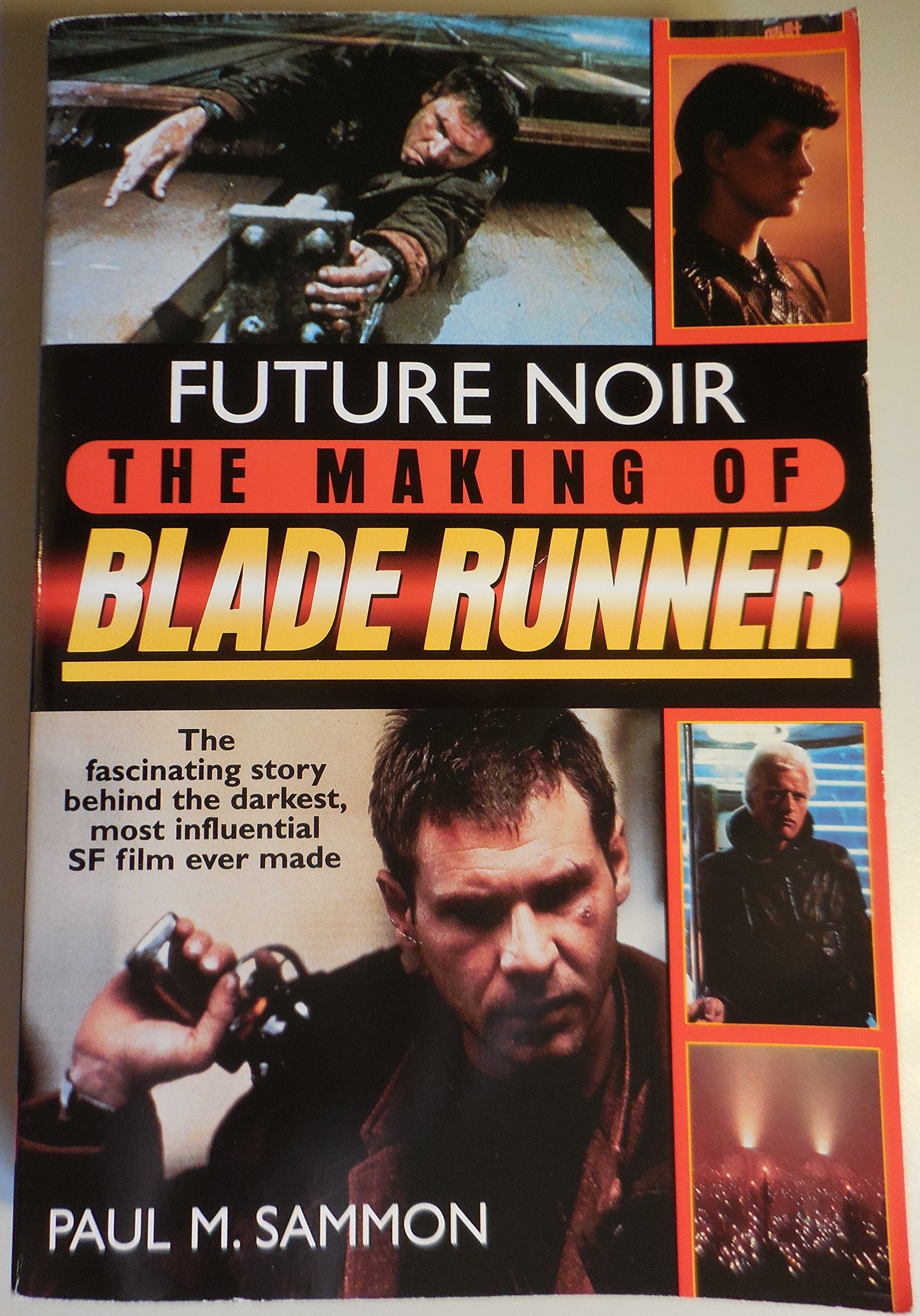 Future Noir: The Making of Blade Runner by Sammon, Paul M.