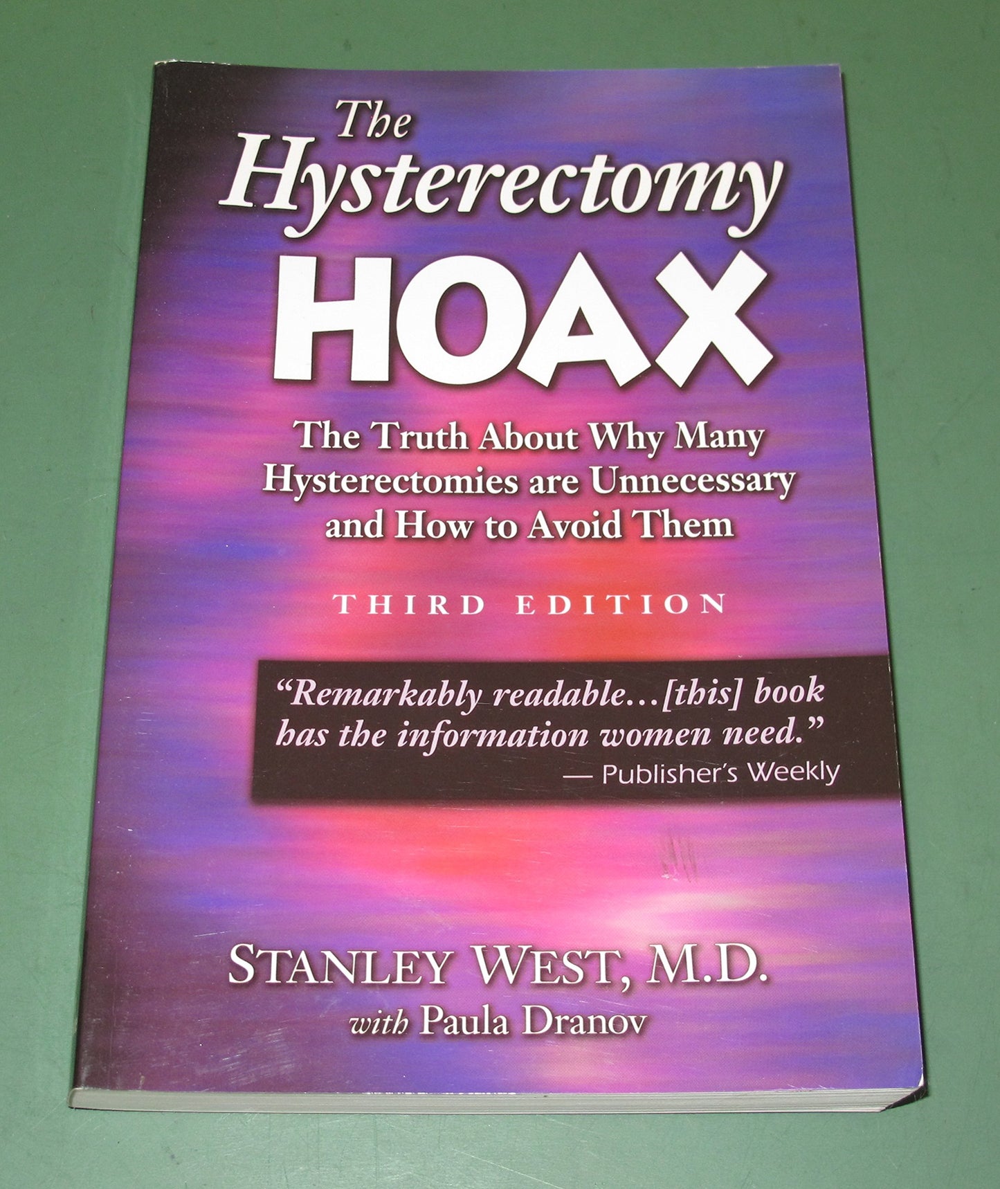 The Hysterectomy Hoax: The Truth About Why Many Hysterectomies Are Unnecessary and How to Avoid Them, 3rd Edition