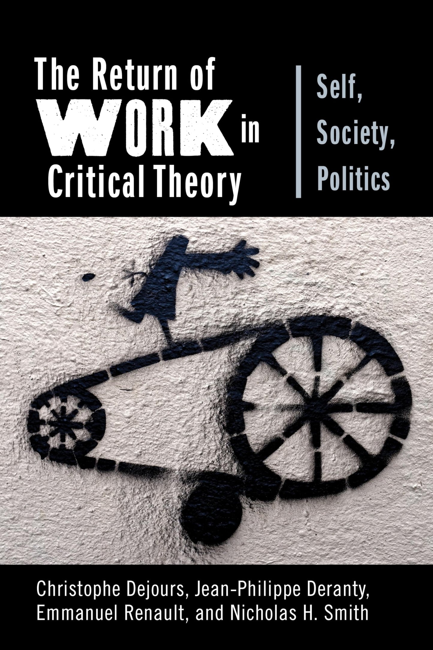 The Return of Work in Critical Theory: Self, Society, Politics (New Directions in Critical Theory, 55)