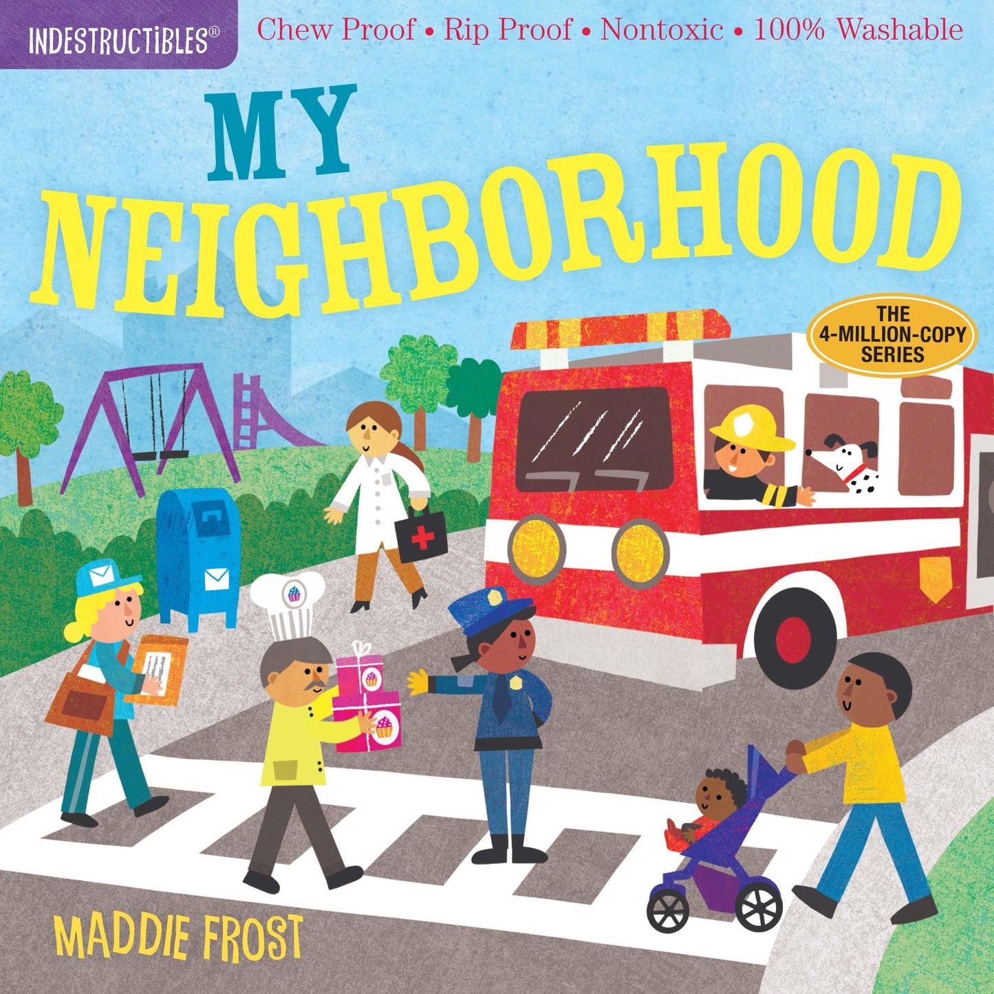 Indestructibles (The Original): My Neighborhood: Chew Proof  Rip Proof  Nontoxic  100% Washable (Book for Babies, Newborn Books, Safe to Chew)
