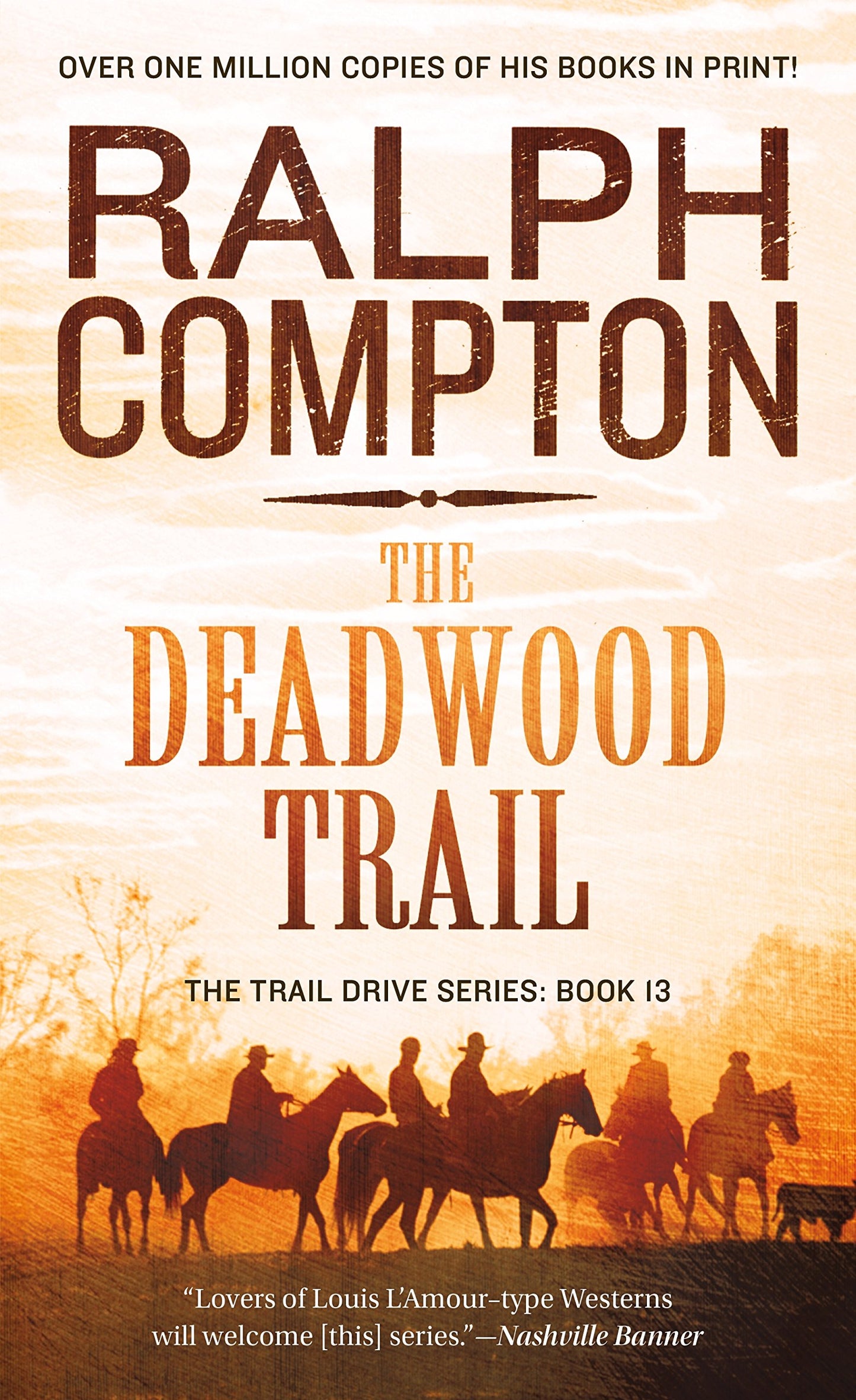 The Trail Drive: The Deadwood Trail by Compton, Ralph