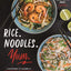 Rice. Noodles. Yum.: Everyone's Favorite Southeast Asian Dishes