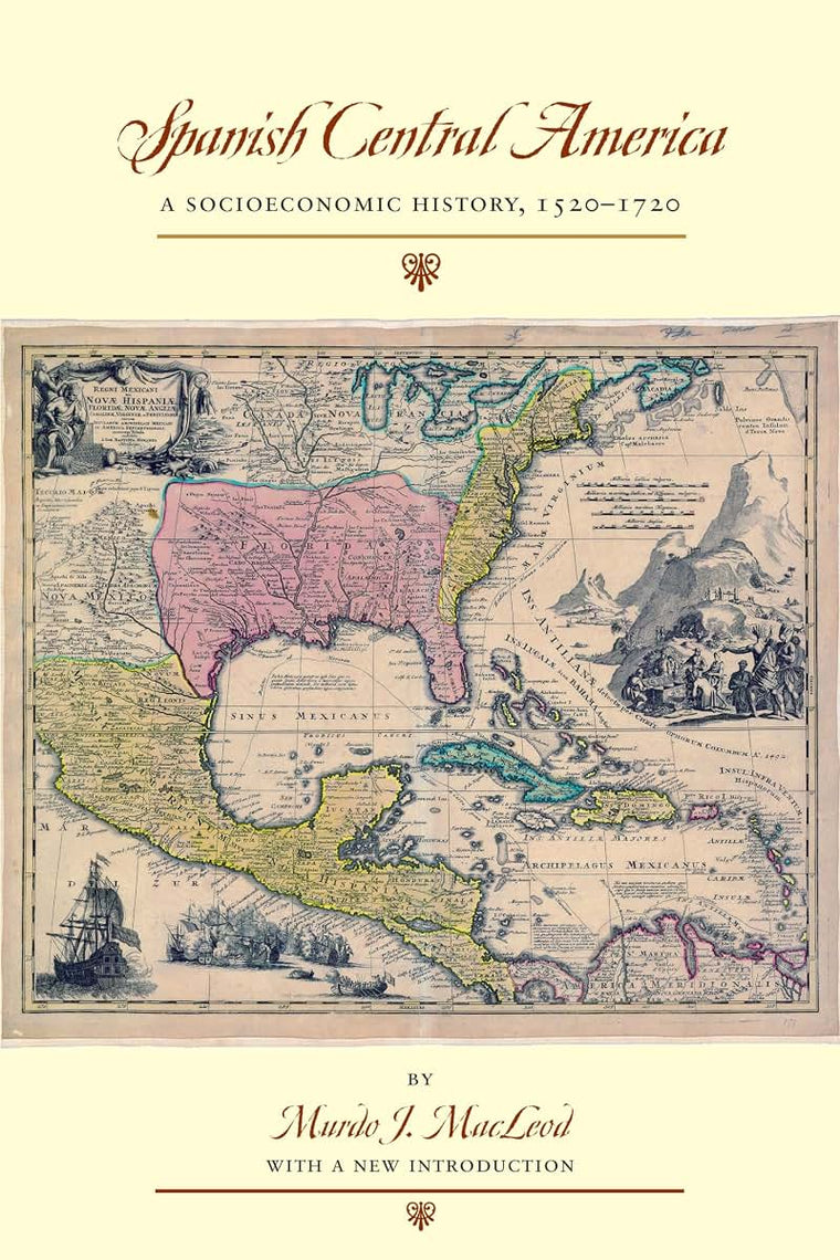 Spanish Central America: A Socioeconomic History, 1520-1720 (LLILAS Special Publications)