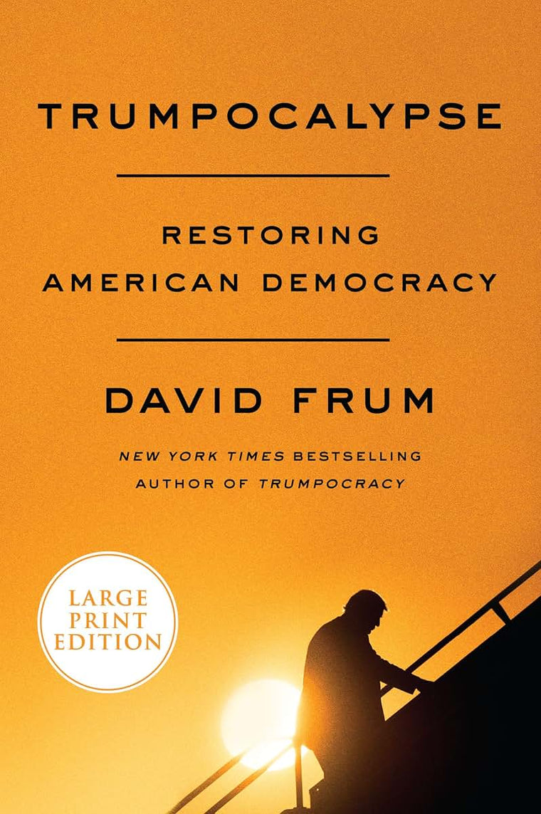 TRUMPOCALYPSE by Frum, David