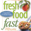 Cooking Light Fresh Food Fast: Over 280 Incredibly Flavorful 5-Ingredient 15-Minute Recipes