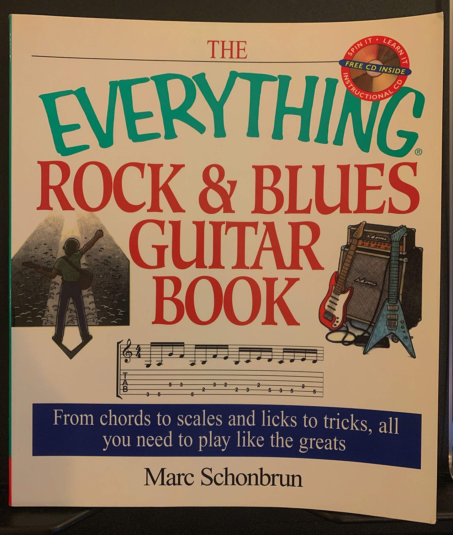 The Everything Rock & Blues Guitar Book: From Chords to Scales and Licks to Tricks, All You Need to Play Like the Greats
