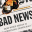 Bad News: How Woke Media Is Undermining Democracy