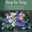 Pastel Step by Step: Master the basic skills and special techniques of painting in pastel (Artist's Library)