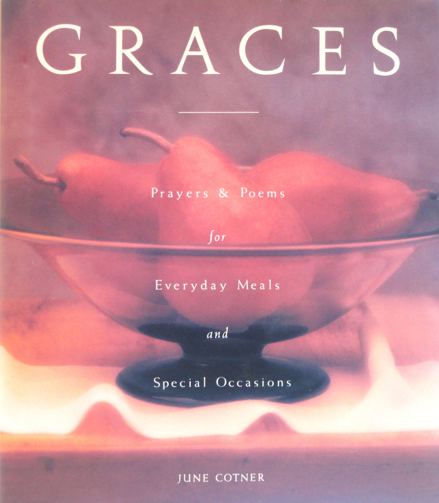 Graces: Prayers for Everyday Meals and Special Occasions