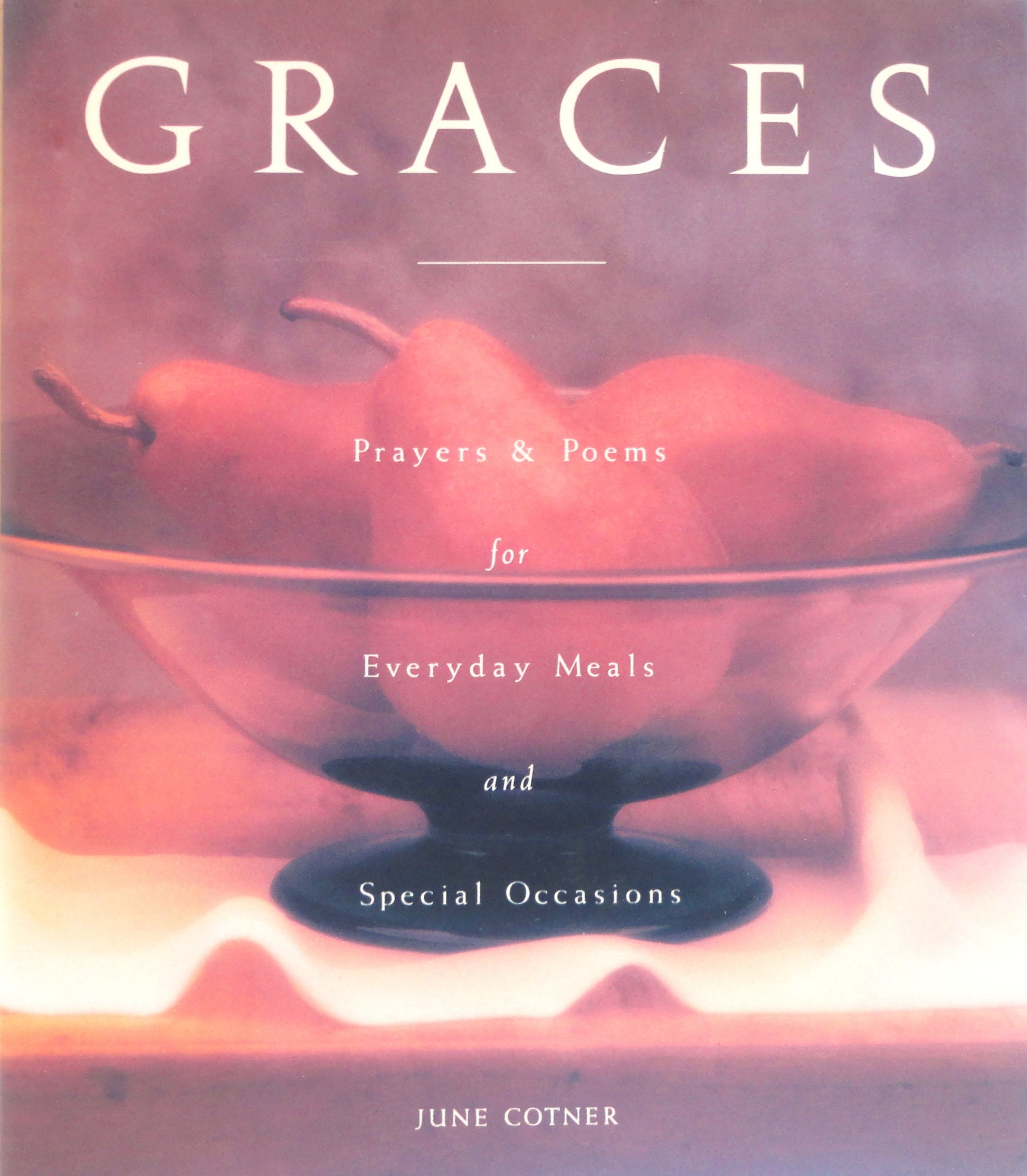 Graces: Prayers for Everyday Meals and Special Occasions