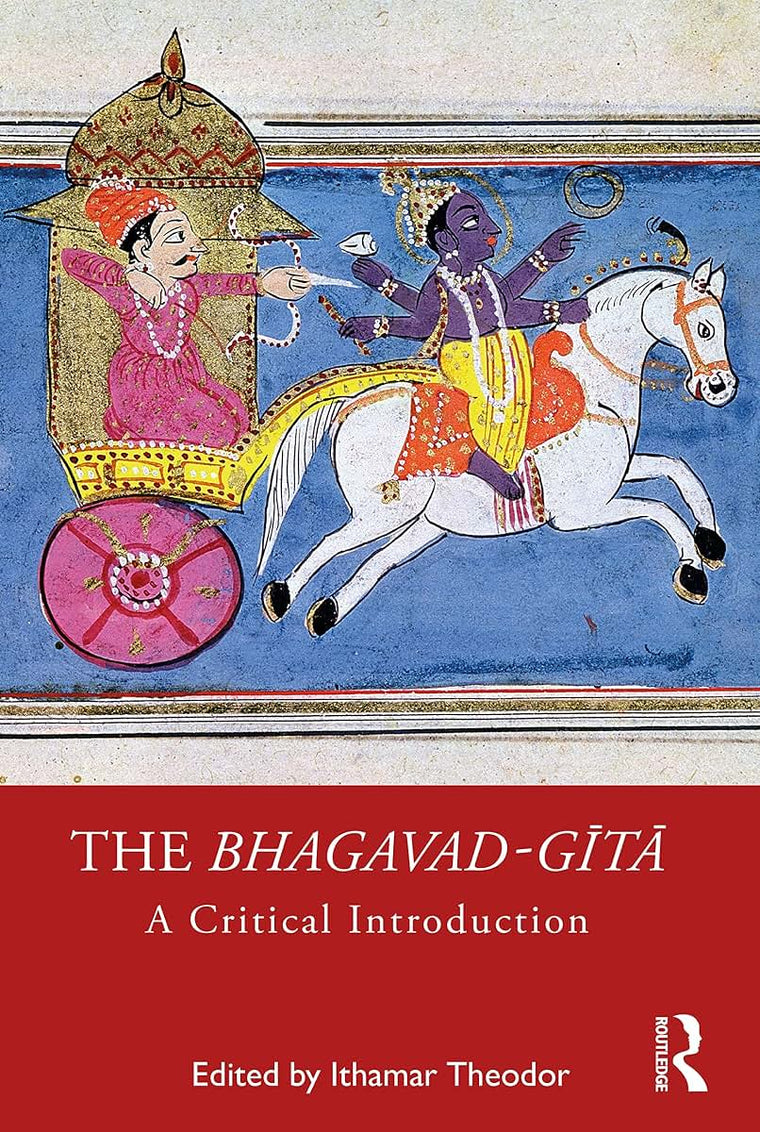 The Bhagavad-gita: A Critical Introduction