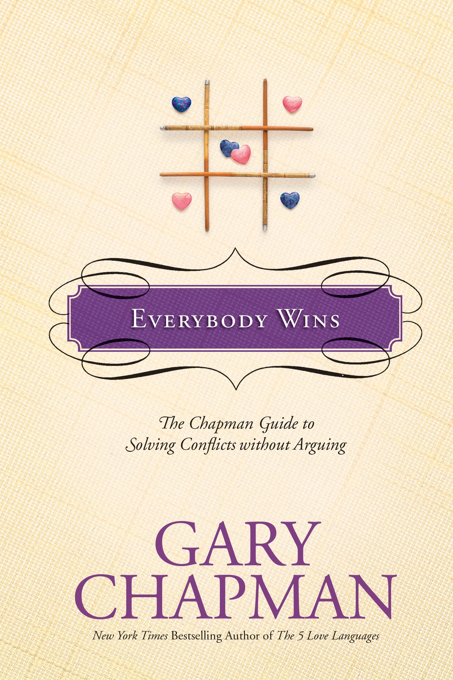 Everybody Wins: The Chapman Guide to Solving Conflicts without Arguing (Chapman Guides)