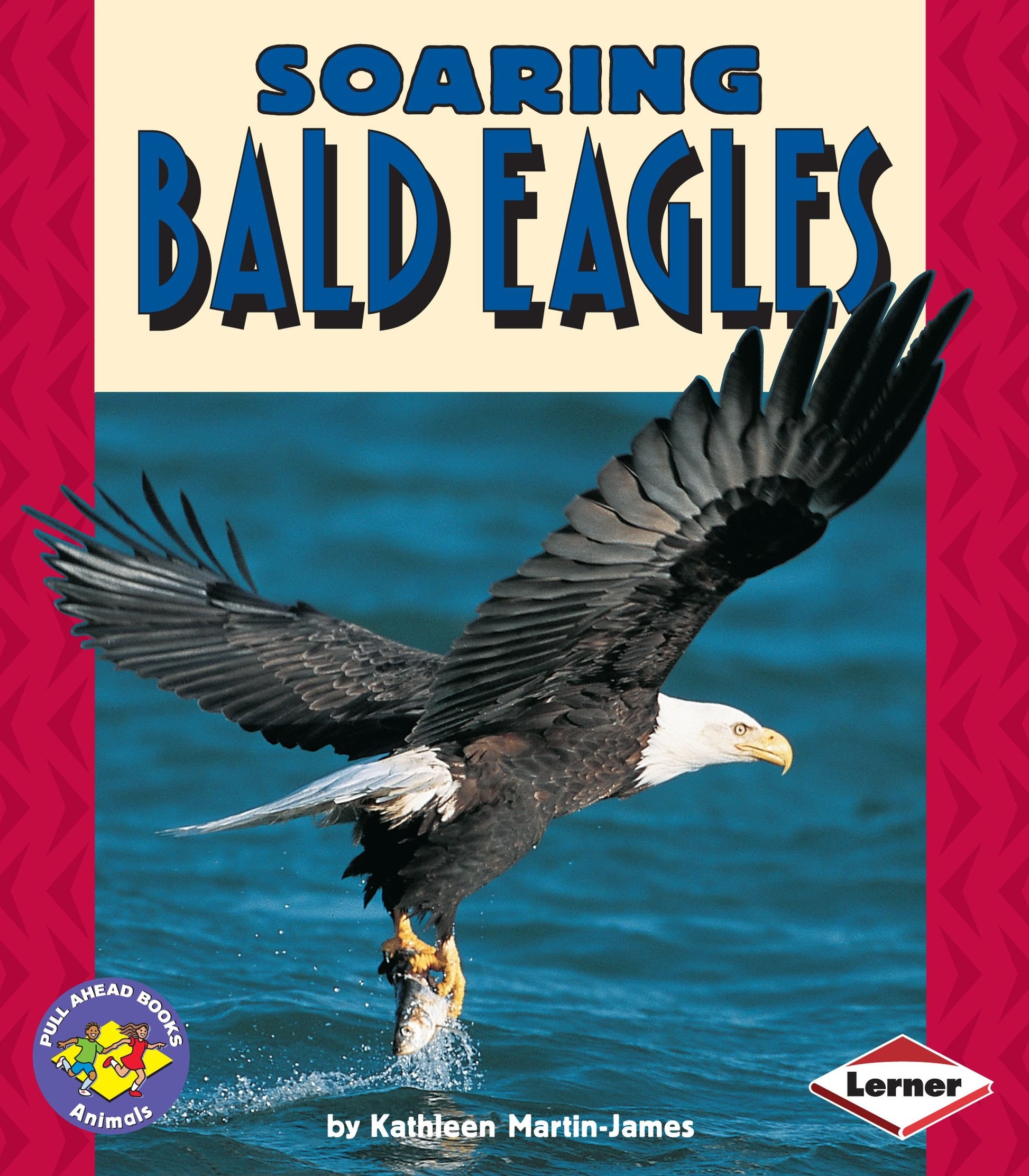 Soaring Bald Eagles (Pull Ahead Books  Animals)