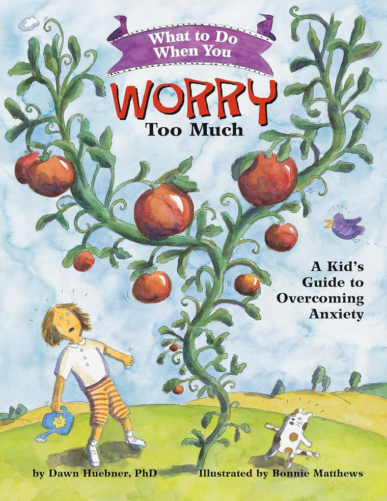 What to Do When You Worry Too Much: A Kid's Guide to Overcom