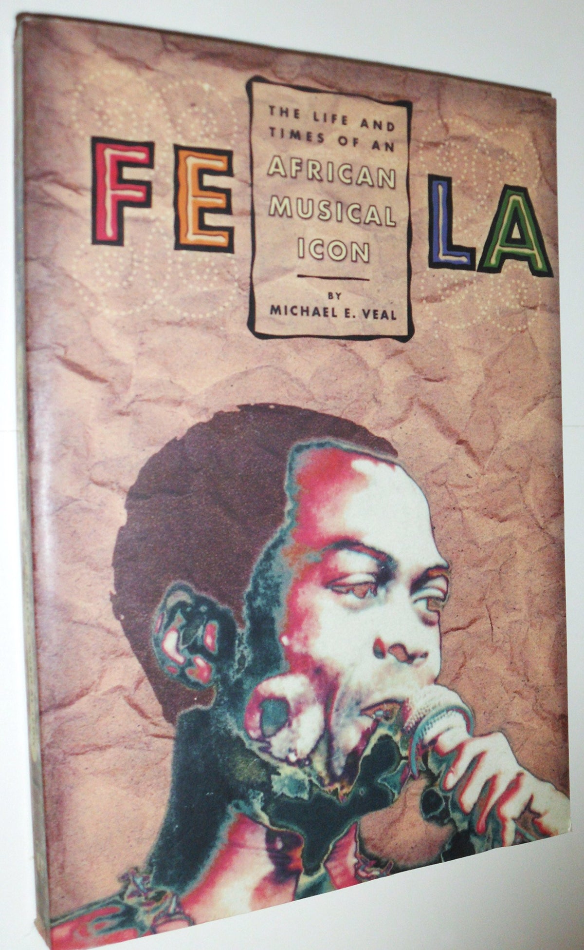 Fela: The Life And Times Of An African Musical Icon