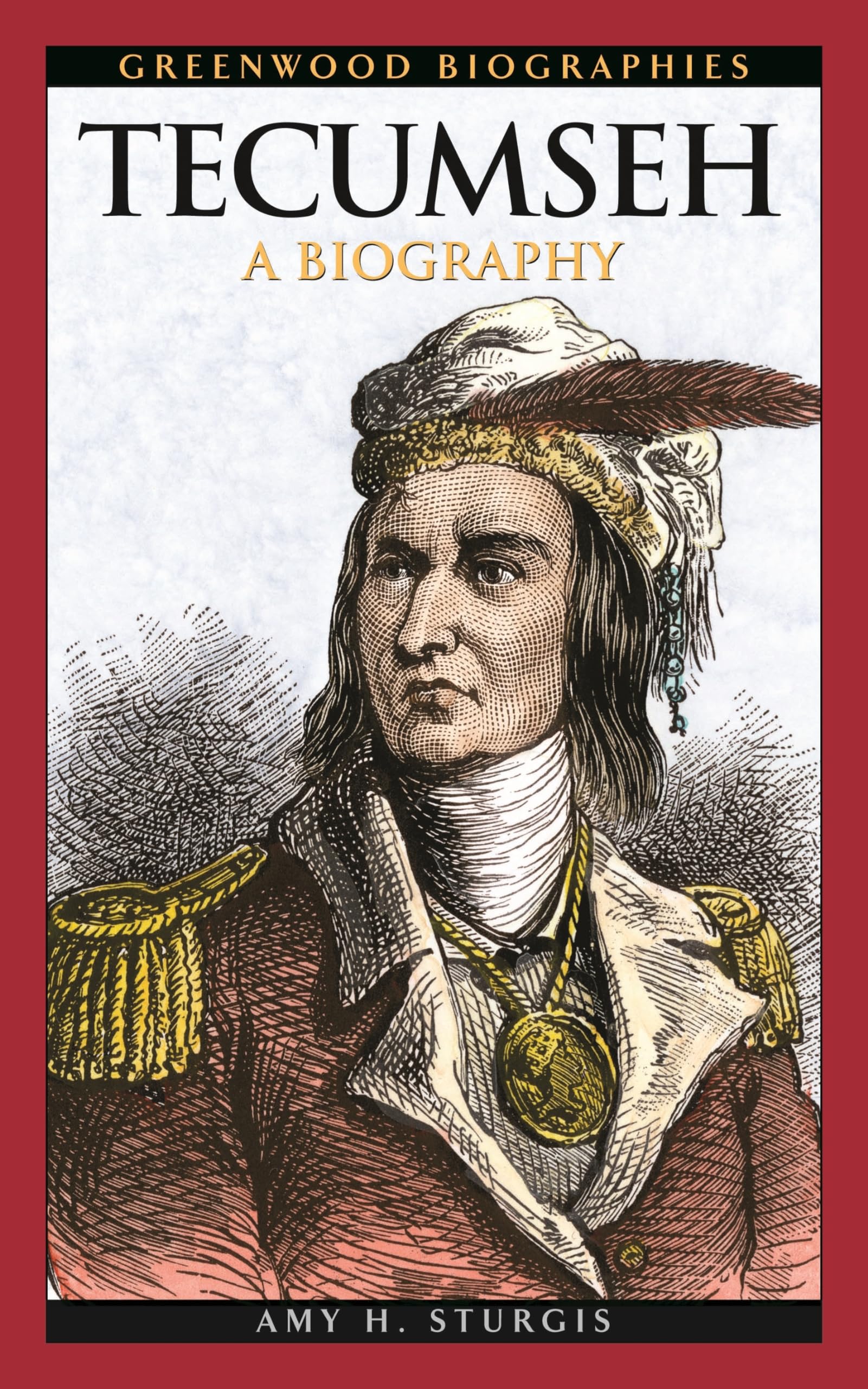 Tecumseh: A Biography (Greenwood Biographies)