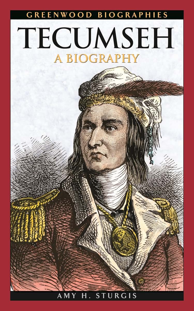 Tecumseh: A Biography (Greenwood Biographies)