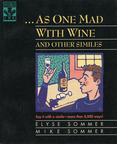As One Mad With Wine and Other Similes
