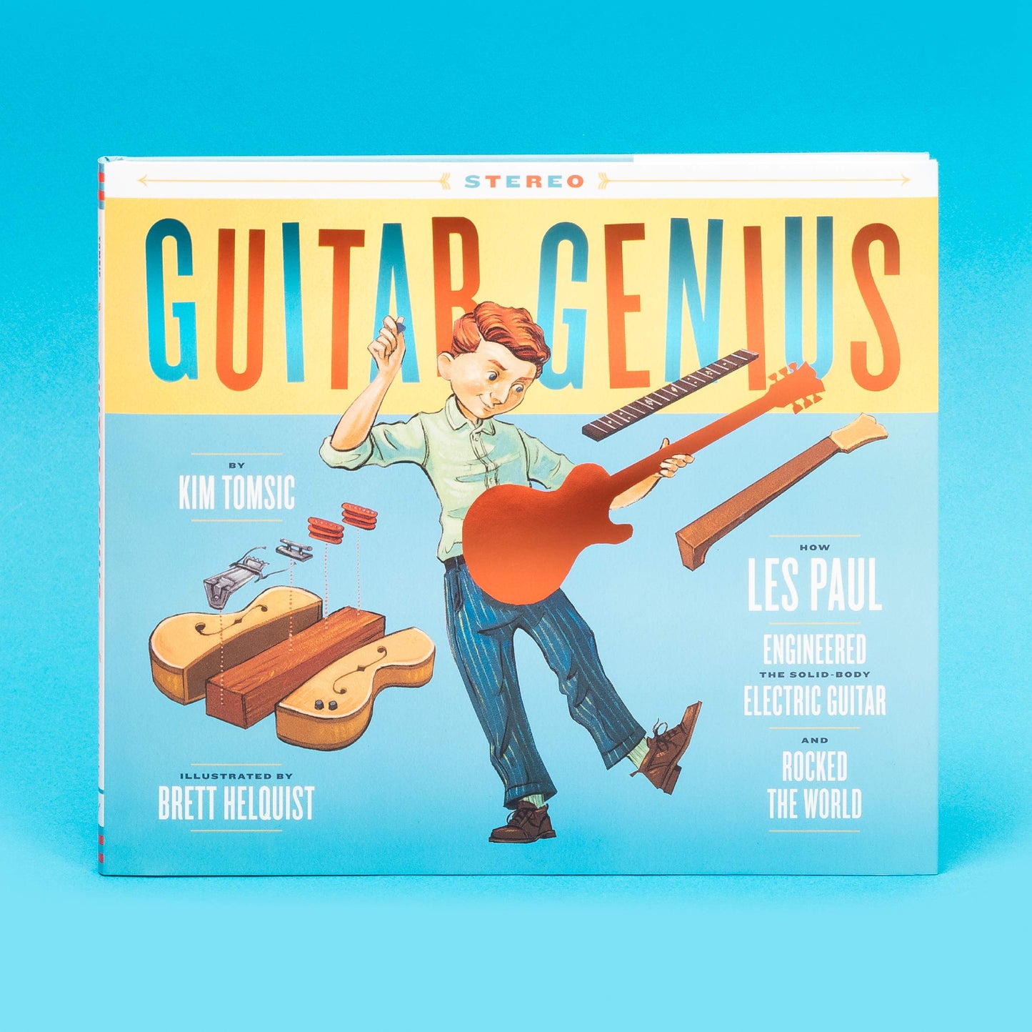 Guitar Genius: How Les Paul Engineered the Solid-Body Electric Guitar and Rocked the World (Childrens Music Books, Picture Books, Guitar Books, Music Books for Kids)